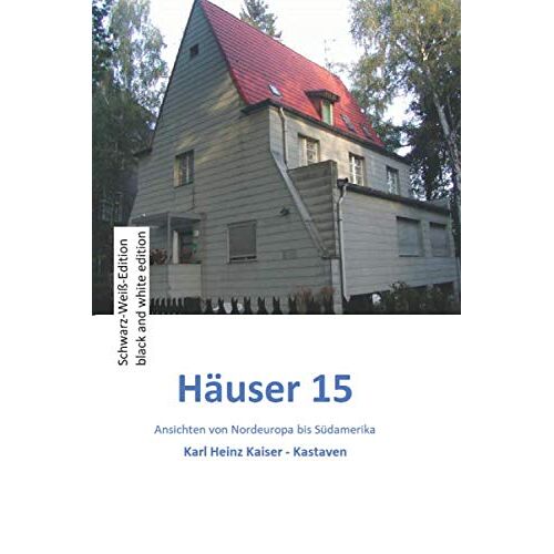 Haeuser 15: Kieze Von Nordeuropa Bis Suedamerika (Haeuser - Schwarz-Weiss-Edition)