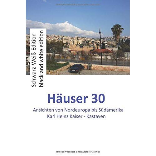Haeuser 30: Kieze Von Nordeuropa Bis Suedamerika (Haeuser - Schwarz-Weiss-Edition)