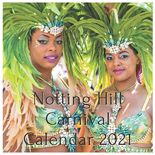 Notting Hill Carnival Calendar 2021