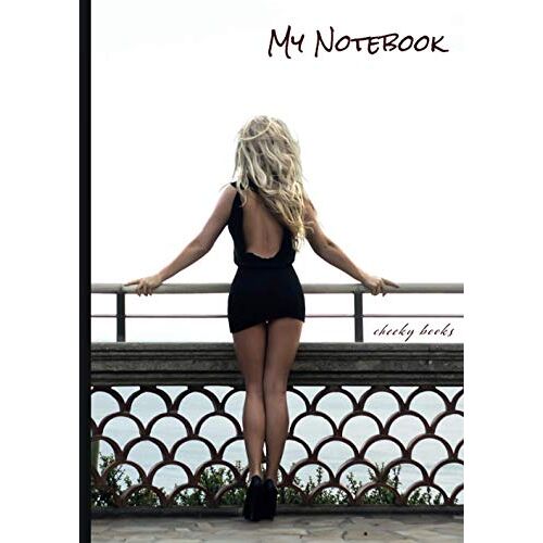 Cheeky Books Notebooks For Men & Women Hot Sexy Girls Adriana - Thick Writing Drawing Pad Journal Sketchbook Doodle Book Bullet Planner Diary Calendar: A4 Dot Grid, Dotted Lines, White Paper, Numbere