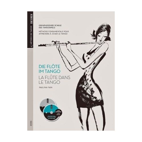 Die Floete Im Tango - La Flute Dans Le Tango: Método De Tango - Grundlegende Methode Des Tango-Spiels