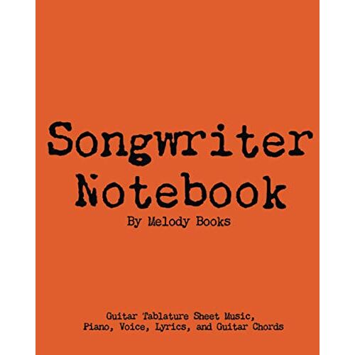 Songwriter Notebook: Guitar Tablature Sheet Music, Piano, Voice, Lyrics, And Guitar Chords: 8 X 10 Matte Cover 100 Pages (50 Sheets), Music Journal For Songwriters, Guitarists, Pianists, Lyricists, Cl