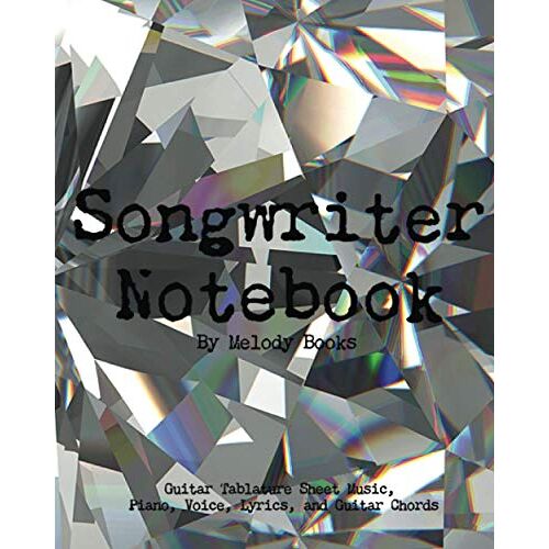 Songwriter Notebook: Guitar Tablature Sheet Music, Piano, Voice, Lyrics, And Guitar Chords: 8 X 10 Gloss Cover 100 Pages (50 Sheets), Music Journal For Songwriters, Guitarists, Pianists, Lyricists, Cl