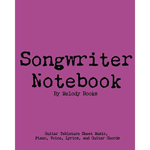 Songwriter Notebook: Guitar Tablature Sheet Music, Piano, Voice, Lyrics, And Guitar Chords: 8 X 10 Matte Cover 100 Pages (50 Sheets), Music Journal For Songwriters, Guitarists, Pianists, Lyricists, Cl