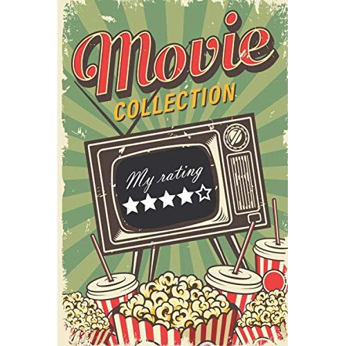 Movie Collection My Rating: Collect The Movies You Love In Your Own Custom Moviebook Journal For Discovering Recording & Rating | Your Best Gift For Movies,Tv Shows And Anime Lovers