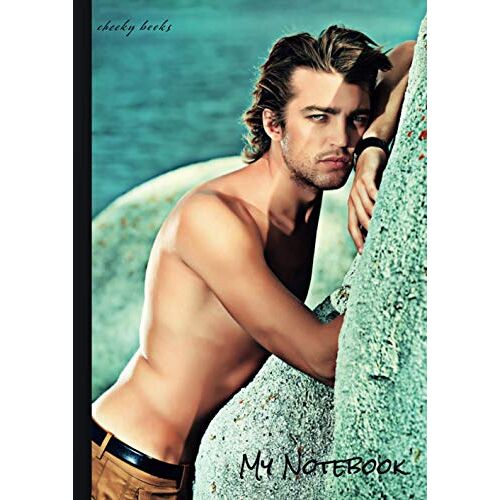 Cheeky Books Notebooks For Men & Women Hot Sexy Boys Robert - Thick Writing Drawing Pad Journal Sketchbook Doodle Book Bullet Planner Diary Calendar: A4 Lined, Numbered Pages (Notebooks For Adults)