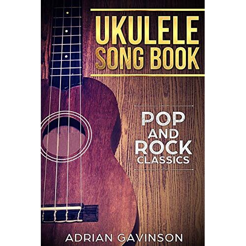 Ukulele Song Book: Pop And Rock Classics