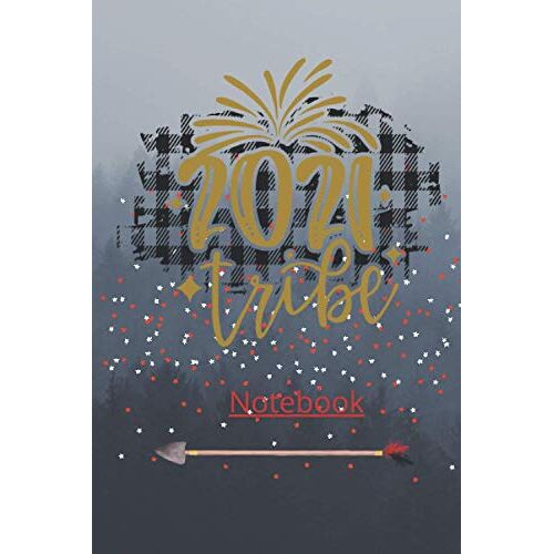 2021 Tribe Notebook: 6" X 9" 120-Pages Notebook, New Year 2021 Journal. Great Christmas Holidays Gift For Family, Friends, Brothers, Sisters, Moms, Dad, Coworker, Men And Women Your Tribe Paperback