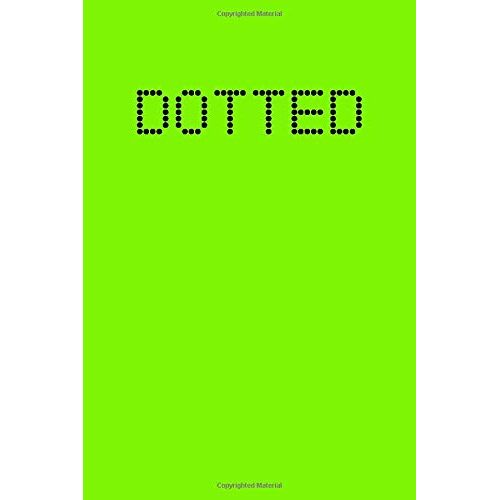 Dotted Lime Green Notebook Journal 6x9 120 Pages: Lovely Dot Grid Bullet Green Paper Notebook To Write In, Personal Use, School, Home, College, Perfect Gift For Any Occasion. (Dotted Green Journal)