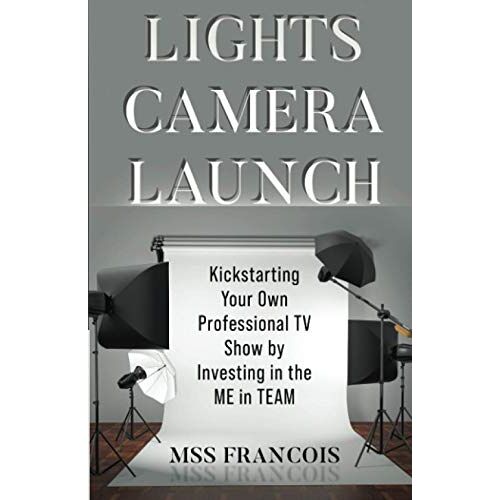 Light Camera Launch: Kickstarting Your Own Professional Tv Show By Using The Me In Team