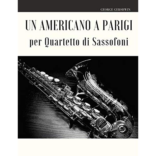 Un Americano A Parigi Per Quartetto Di Sassofoni
