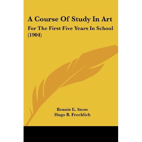 A Course Of Study In Art: For The First Five Years In School