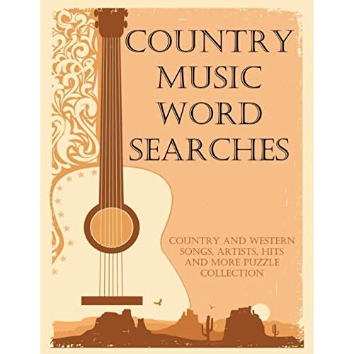 Country Music Word Searches: Country And Western Songs, Artists, Hits And More Puzzle Collection