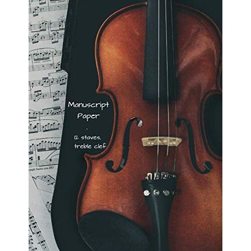 Manuscript Paper: 12 Staves, Treble Clef | Music Notebook Violin (Music Books)