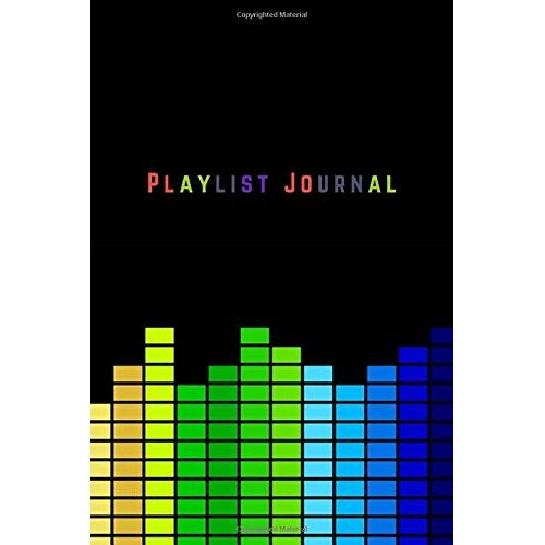 Playlist Journal: Songs Notebook To Write And Create Your Favorite Playlists And Music Lists