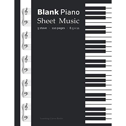 Blank Piano Sheet Music: 8.5"X11" | 110 Pages | Blank Sheet Music Notebook | 5 Staves Per Page | Empty Staff Paper | Music Composition Manuscript Paper | Notebook For Musicians | Black Cover