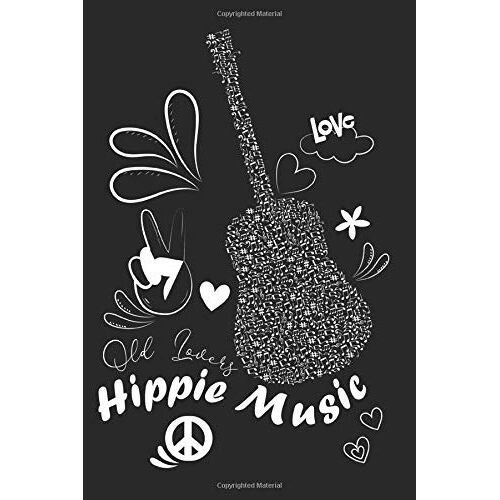 Old Lover's Hippie Music: Journal Notebook For Fans Of Hippie Music, Chill 60s 70s 80s Songs,