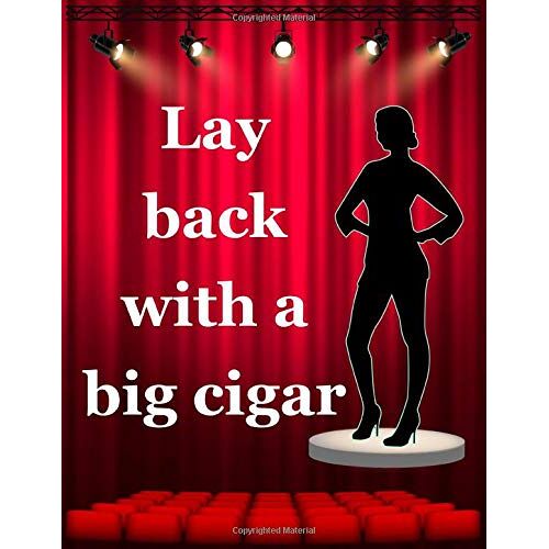 Lay Back With A Big Cigar: Musical Theater For Teens, Writing Book Journal For Stories, Theater Gift For Woman, Novelty Gifts For Aspiring Acting