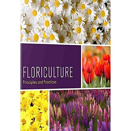 Floriculture: Principles And Pracitces