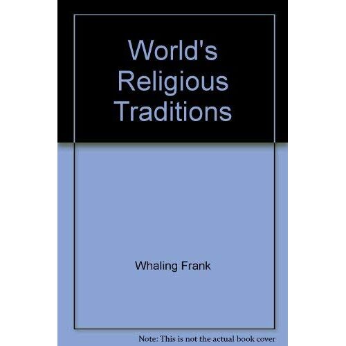 World's Religious Traditions: Current Perspectives In Religious Studies
