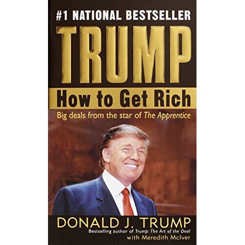 Trump: How To Get Rich