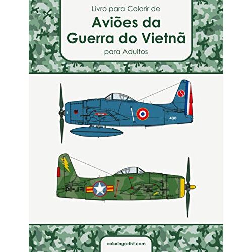 Livro Para Colorir De Aviões Da Guerra Do Vietnã Para Adultos (Portuguese Edition)