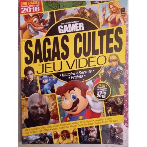 Les Sagas Cultes Du Jeu Vidéo : Histoire, Secrets, Projets