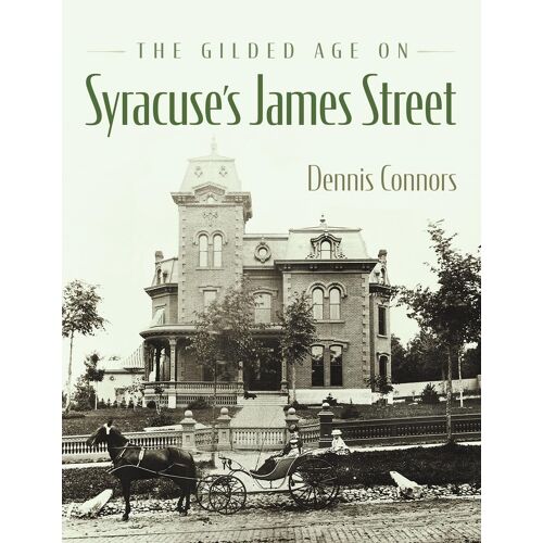The Gilded Age On Syracuse's James Street