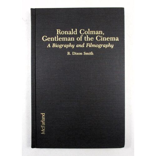 Ronald Colman, Gentleman Of The Cinema: A Biography And Filmography