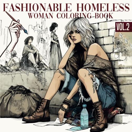 Fashionable Homeless Woman Coloring Book: 50 Creative Streetwear Stylish Urban Fashion Outfits Coloring Pages For Teen Girls And Women -Creative Relaxation And Stress Relief In The City