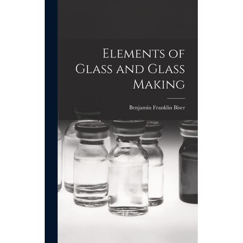 Elements Of Glass And Glass Making