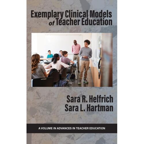 Exemplary Clinical Models Of Teacher Education (Advances In Teacher Education)