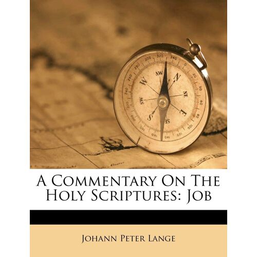 A Commentary On The Holy Scriptures: Job