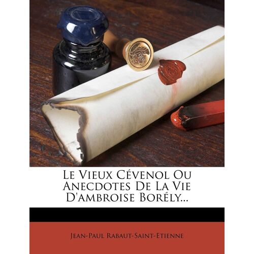 Le Vieux Cevenol Ou Anecdotes De La Vie D'ambroise Borely...