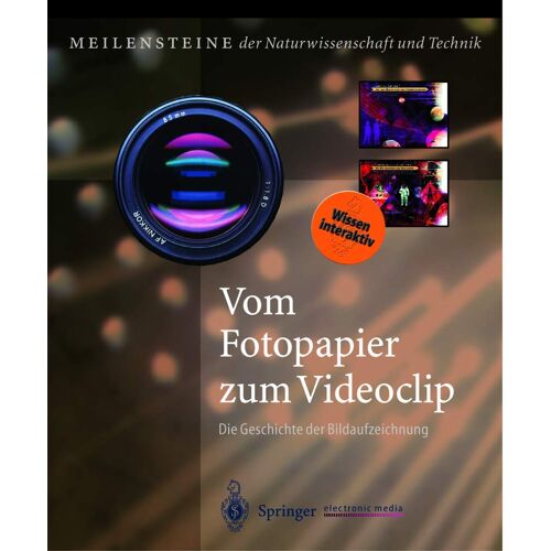 Vom Fotopapier Zum Videoclip: Die Geschichte Der Bildaufzeichnung (Meilensteine Der Naturwissenschaft Und Technik)