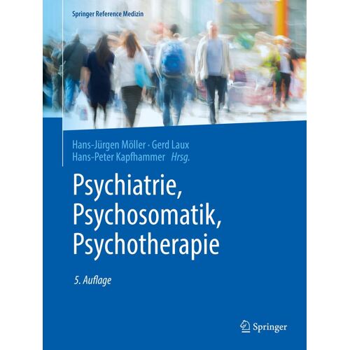 Psychiatrie, Psychosomatik, Psychotherapie: Band 1: Allgemeine Psychiatrie 1, Band 2: Allgemeine Psychiatrie 2, Band 3: Spezielle Psychiatrie 1, Band 4: Spezielle Psychiatrie 2 (Springer Reference Med