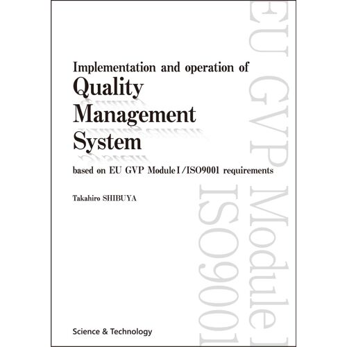Implementation And Operation Of Quality Management System Based On Eu Gvp Module1/Iso9001 Requirements