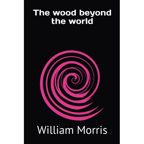 The Wood Beyond The World