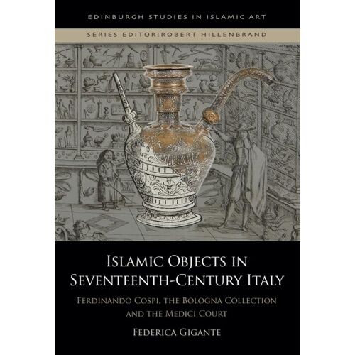 Islamic Objects In Seventeenth-Century Italy