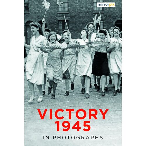 Victory 1945 In Photographs