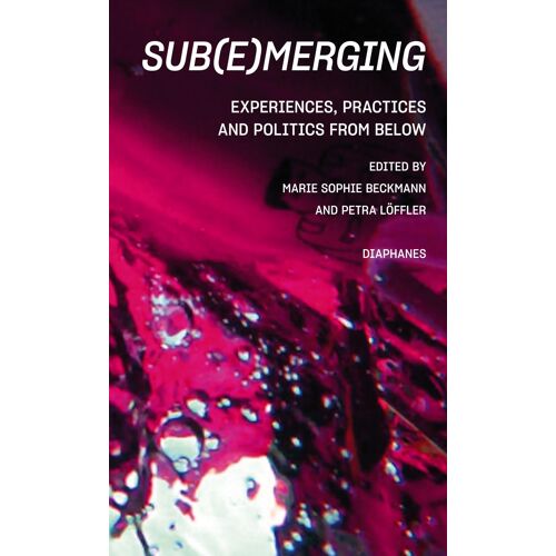 Sub(E)Merging: Experiences, Practices And Politics From Below