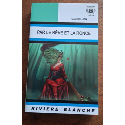 Par Le Rêve Et La Ronce De Gabriel Jan