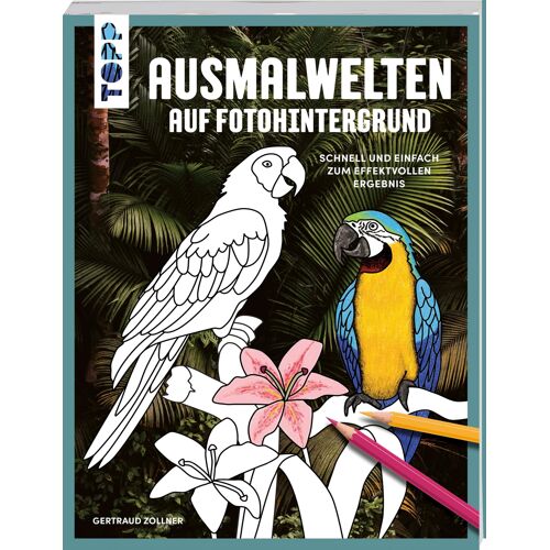 Ausmalwelten Auf Fotohintergrund: Schnell Und Einfach Zum Effektvollen Ergebnis