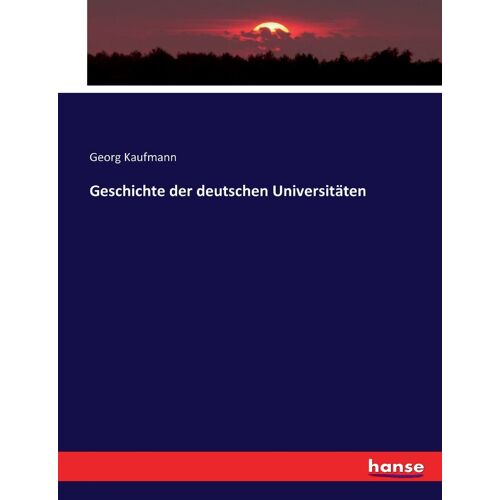 Geschichte Der Deutschen Universitäten