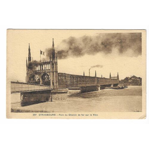 Carte Postale N° 297 , Strasbourg , Pont Du Chemin De Fer Sur Le Rhin
