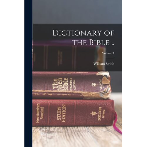 Dictionary Of The Bible ..; Volume 4
