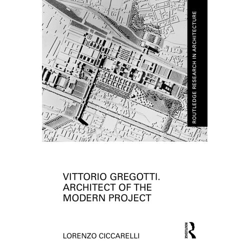 Vittorio Gregotti. Architect Of The Modern Project