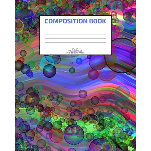 Composition Book: Bubbles; College Ruled; 100 Sheets/200 Pages; 8" X 10"