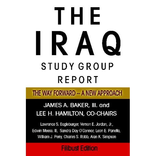 The Iraq Study Group Report: The Way Forward -- A New Approach