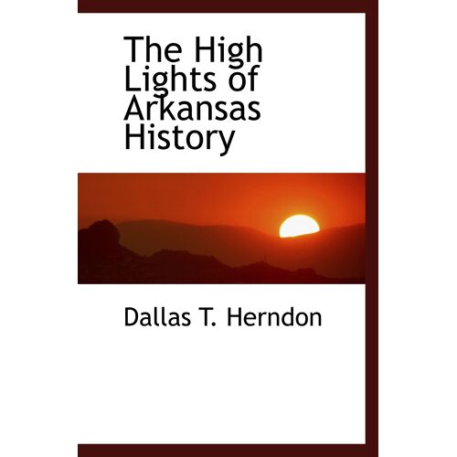 The High Lights Of Arkansas History
